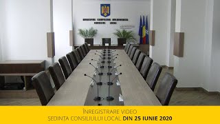 Ședința Consiliului Local din data de 25 iunie 2020