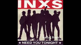 INXS - Need You Tonight (KaktuZ RemiX)