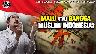 Muslim Indonesia di mata dunia MALU ATAU BANGGA? Indonesia Negara Muslim Terbesar di dunia Tapi..