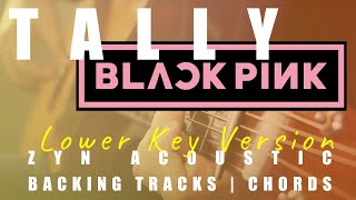 TALLY (Lower Key Ver.) - BLACKPINK | Acoustic Karaoke | Chords