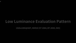 Low Luminance Evaluation Pattern (HDR10)