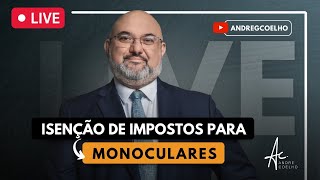 ISENÇÃO DE IMPOSTOS PARA MONOCULARES #1