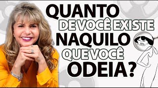 Quanto de VOCÊ existe no que você ODEIA? Aprenda o ÓDIO sempre é um MECANISMOS de DEFESA INDESEJÁVEL