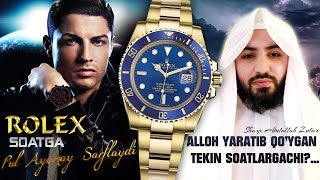 Rolex soatga pul ayamay sarflaydi. Allohni yaratib qo'ygan tekin soatlargachi?.Shayx Abdulloh Zufar