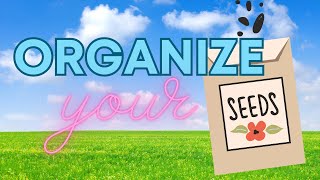 Organize Your SEEDS! I'll show you HOW :-)