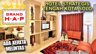 HOTEL STRATEGIS TENGAH KOTA SOLO ADA KERETA API MELINTAS !! HOTEL GRAND HAP SOLO