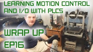 Motion Control and IO with PLCs - EP16 - Wrap Up