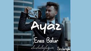 Enes Batur - Ayaz ( Yeni Şarkı )