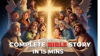 Complete Story of the Bible in 15 minutes