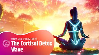 The Cortisol Detox Wave: 741 Hz Frequency Sound Bath for Stress and Anxiety Relief