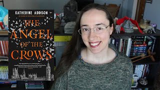 The Angel of the Crows by Katherine Addison | Review