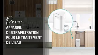 PURE. Appareil d'ultrafiltration innovant et révolutionnaire pour le traitement de l'eau