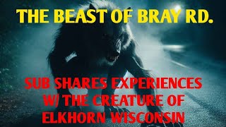 #DOGMAN, THE BEAST OF BRAY RD. SUB SHARES EXPERIENCES W/ THIS CREATURE IN ELKHORN WISCONSIN