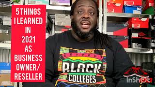 5 things I learned as a Black owned Reseller Business in 2021#blackownedbusiness -Shoe MD