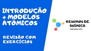 REVISÃO COM EXERCÍCIOS (INTRODUÇÃO + MODELOS ATÔMICOS)