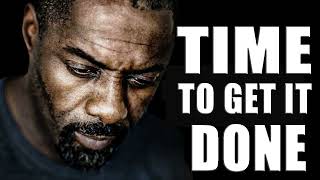 TIME TO GET IT DONE  Best Motivational Speech Video Featuring Eric Thomas