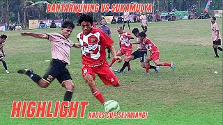 HIGHLIGHT PERTANDINGAN SEPAKBOLA TARKAM Bantarkuning vs Sukamulya Kades cup Selawangi