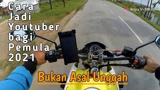 #10 MOTOVLOG || Cara Jadi Youtuber Bagi Pemula Terbaru 2021 - Bukan Asal Unggah