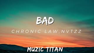 Chronic Law, Nvtzz - BAD (Audio)