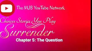 Choices Stories You Play - Surrender Series Ch. 5: The Question (Taylor Becomes Dangerously Domme)