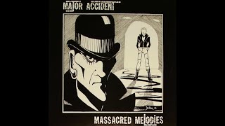 MAJOR ACCIDENT - MASSACRED MELODIES - UK 1982 - FULL ALBUM - STREET PUNK OI!