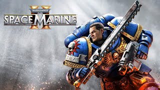 СТРИМ!. Warhammer 40,000: Space Marine 2 №2