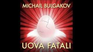 Audiolibro-Uova Fatali - Michail Bulgakov