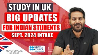 Study in UK : Important Updates for Indian Students | UK September Intake 2024 | UK Student Visa