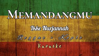 MEMANDANGMU - IKKE NURJANNAH || KARAOKE