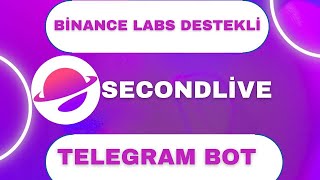 Binance'ın yatırım yapmış olduğu SecondLive projesinin telegram botu detaylı inceleme ! ! !