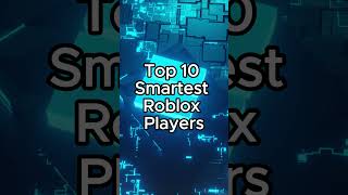 Top 10 Smartest Roblox Players 🧠  #memes #shorts #roblox #funny #viral #fyp #edit #anime #edit #top