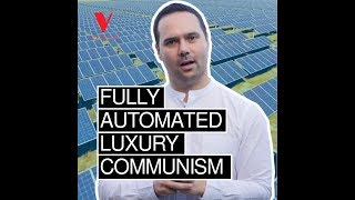 Fully Automated Luxury Communism | Aaron Bastani