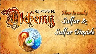 Alchemy Classic-How to make Sulfur & Sulfur Dioxide Recipes Walkthrough