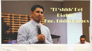 Iglesia Fuente Inagotable Predicación Hno Eddin Ramos: Tema: “El ‘shhh’ Del Diablo”