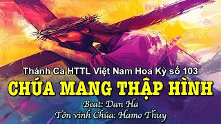 103 Chúa Mang Thập Hình - Hamo Thuy