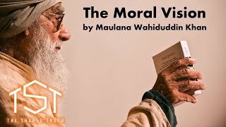 The Moral Vision by Maulana Wahiduddin Khan (Link to book in description box)