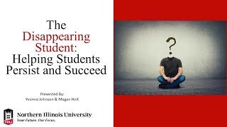 The Disappearing Student: Helping Students Persist and Succeed