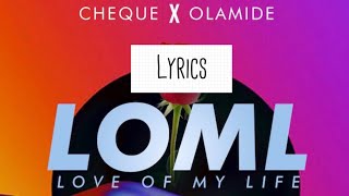 Cheque ft Olamide - LOML (Lyrics Video)