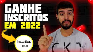 Como Ganhar INSCRITOS no YOUTUBE em 2022 [VEJA TUDO QUE É PRECISO]