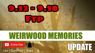 WEIRWOOD MEMORIES 9.12 - 9.18 F2P (UPDATE 2021) #GoTWiC