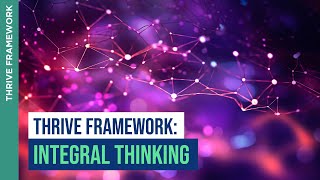 Integral Thinking | THRIVE Framework | THRIVE