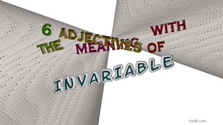 invariable - 6 adjectives having the meaning of invariable (sentence examples)