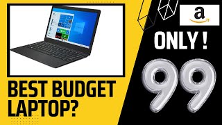 THE BEST 2022 BUDGET LAPTOP YOU CAN BUY ON AMAZON  FOR UNDER $99