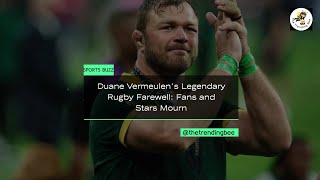 Springbok Legend Duane Vermeulen Retires: Emotional Farewell to a Rugby Icon