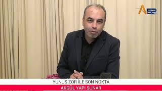 YUNUS ZOR İLE SON NOKTA