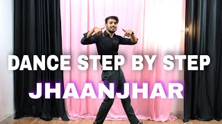 Jhaanjhar ( B Praak) - Step By Step - Dance Tutorial