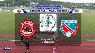 BONYHÁD VLC - TEVELI MEDOSZ SE   6 - 2  (4 - 2)