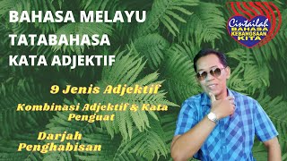 TATABAHASA - PENERANGAN MENYELURUH TENTANG KATA ADJEKTIF (SESUAI UNTUK SEKOLAH RENDAH & MENENGAH)