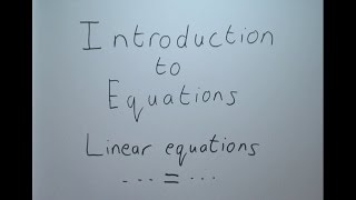 Solving equations introduction:  Linear Equations (the basics)