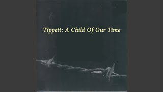 Tippett: A Child Of Our Time - Part 1: Now In Each Nation... When Shall The Userer's City Cease